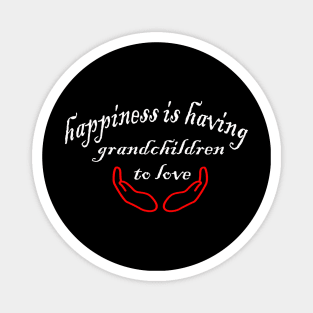 happiness is having grandchildren to love Magnet